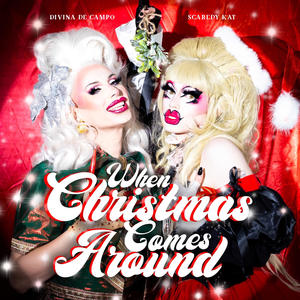 When Christmas Comes Around (feat. Divina De Campo) [Explicit]