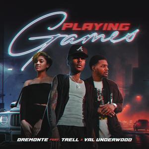 Playing Games (feat. Trell.. & Val Underwood) (Explicit)