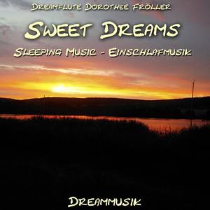 Sweet Dreams - Sleeping Music - Einschlafmusik