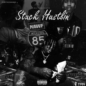 Stuck Hustlin' (Explicit)