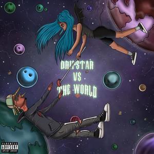 Dripstar Vs. THE WORLD (Explicit)