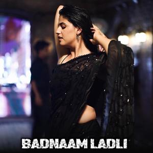 Badnaam Ladli