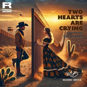 Two Hearts Are Crying (South Of The Border)