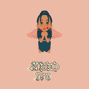 Need You