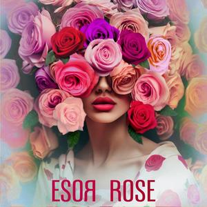 Esor Rose (Explicit)