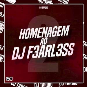 HOMENAGEM AO DJ F3ARL3SS 2 (Explicit)