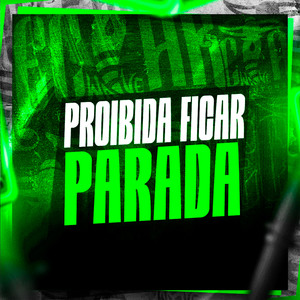 Proibida Ficar Parada (Explicit)