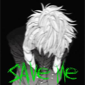 SAVE ME (Explicit)