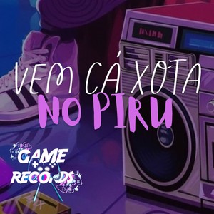 Vem cá Xota no Piru (Explicit)