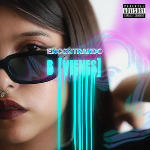 encontrando b (vienes) [Explicit]