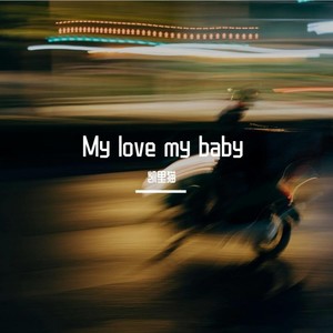My love
