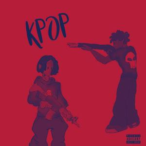 K! Pop! (feat. Quankk) (Explicit)