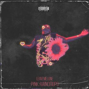 PINK RAINDROPS (Explicit)