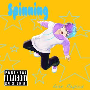 Spinning (feat. Raploid) [Explicit]