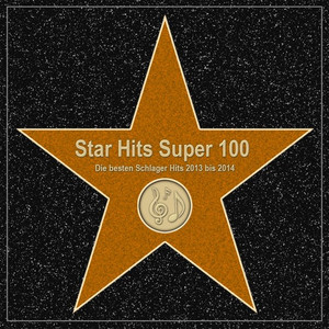 Star Hits Super 100 – Die besten Schlager Hits 2013 bis 2014