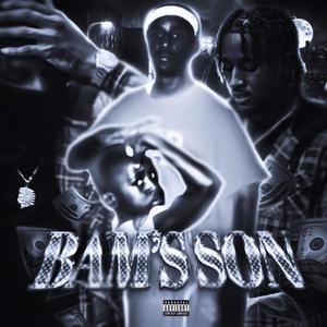 BAM'S SON (Explicit)