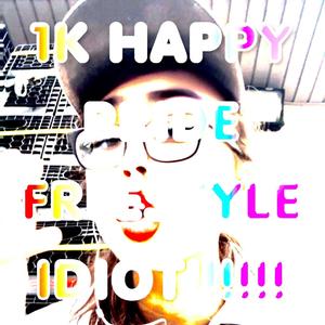 1K HAPPY PRIDE FREESTYLE IDIOT (Explicit)