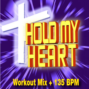 Hold My Heart - Workout Mix + 135 BPM