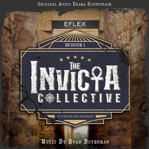 The Invicta Collective Theme (From "the Invicta Collective Original Audio Drama Soundtrack Episode 1")