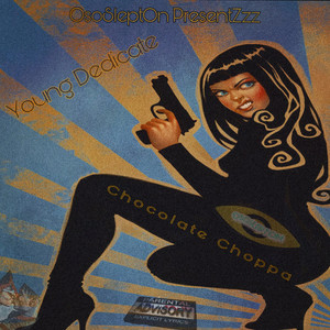 Chocolate Choppa (Explicit)