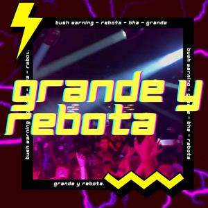 Grande y Rebota (feat. BHA) [Explicit]