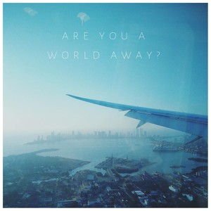 Are You a World Away?