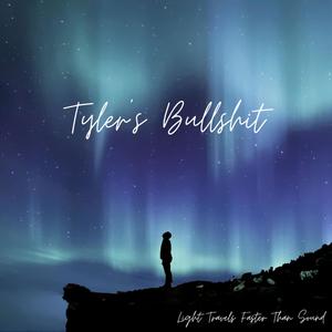 Tyler's Bullshit