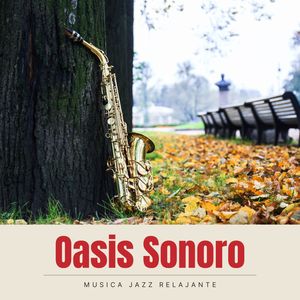 Oasis Sonoro: Jazz Relajante para Descansar