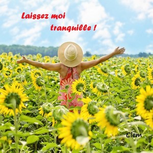Laissez moi tranquille !