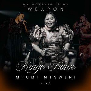 Kanye Nawe My Worship Is My Weapon (Live)