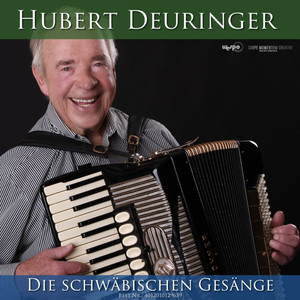 Hubert Deuringer und seine Musikanten: Die schwäbischen Gesänge des Hubert Deuringer (Explicit)