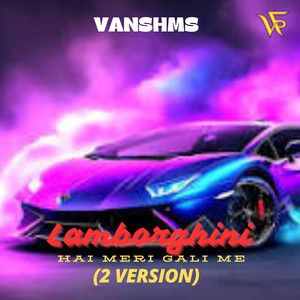 Lamborghini Hai Meri Gali Me 2