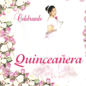 Celebrando Quinceañera