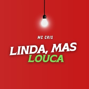 Linda, Mas Louca