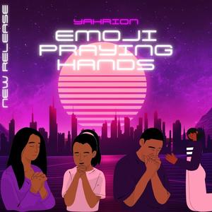 Emoji Praying Hands (feat. Lucexpress)