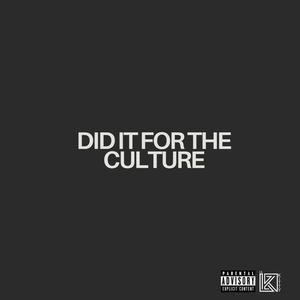 Did It For The Culture (Explicit)