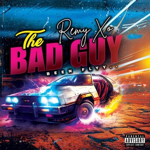 The Bad Guy (Been Flyy) [Explicit]