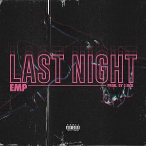 Last Night(feat. C-Sick) (Explicit)