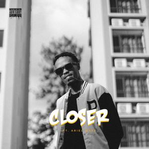 CLOSER (feat. Ariel wayz) [Explicit]