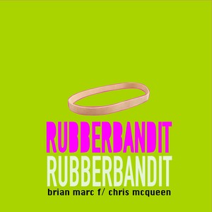 rubberbandit (feat. Chris McQueen) [Explicit]
