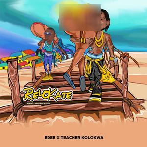 ReloKate By Edee (feat. Teacher Kolokwa)