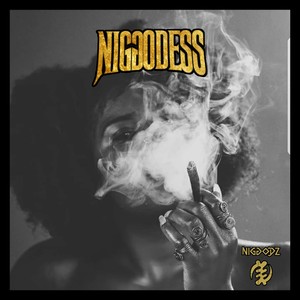 Niggodess (Explicit)