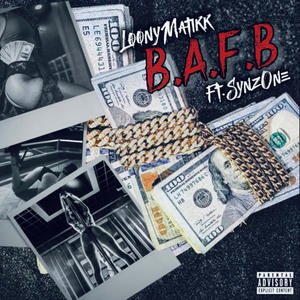 B.A.F.B (feat. Synz One) (Explicit)