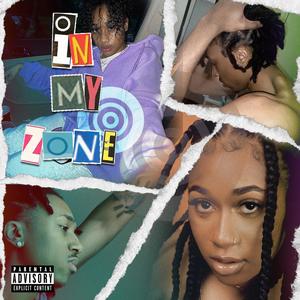 In My Zone (feat. A.Chardae) [Explicit]