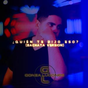 ¿Quién Te Dijo Eso? (feat. Alflow "La Mente Musical") [Bachata Version]