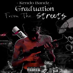 Graduation From The Streets (Explicit)