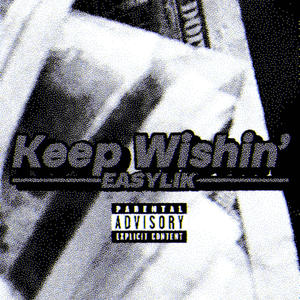 Keep Wishin' (Explicit)