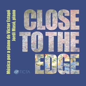 Close to the Edge (Música per a piano de Víctor Estapé)