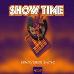 Show Time (feat. Kadir Gencay Türkmen & Derman Deniz)