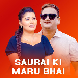 SAURAI KI MARU BHAI